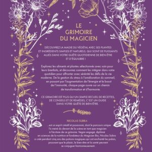 Le Grimoire du Magicien vous initie à la magie du végétal avec des recettes, remèdes et conseils pour retrouver équilibre, énergie et sérénité.