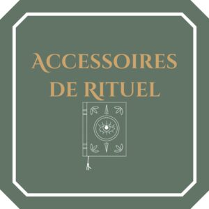 Accessoires de Rituel